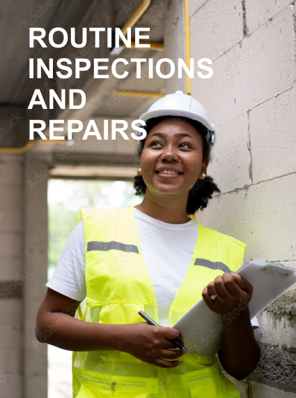 ROUTINE INSPECTIONS AND REPAIRS